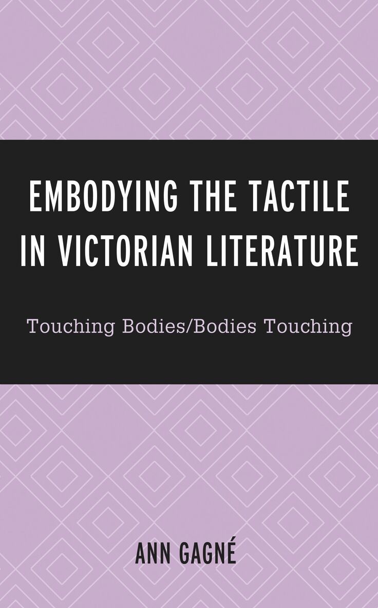 Ann Gagné - Embodying the Tactile in Victorian Literature, Inbunden