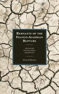 Remnants of the Franco-Algerian Rupture