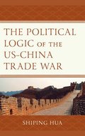 The Political Logic of the USChina Trade War