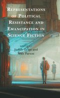Representations of Political Resistance and Emancipation in Science Fiction