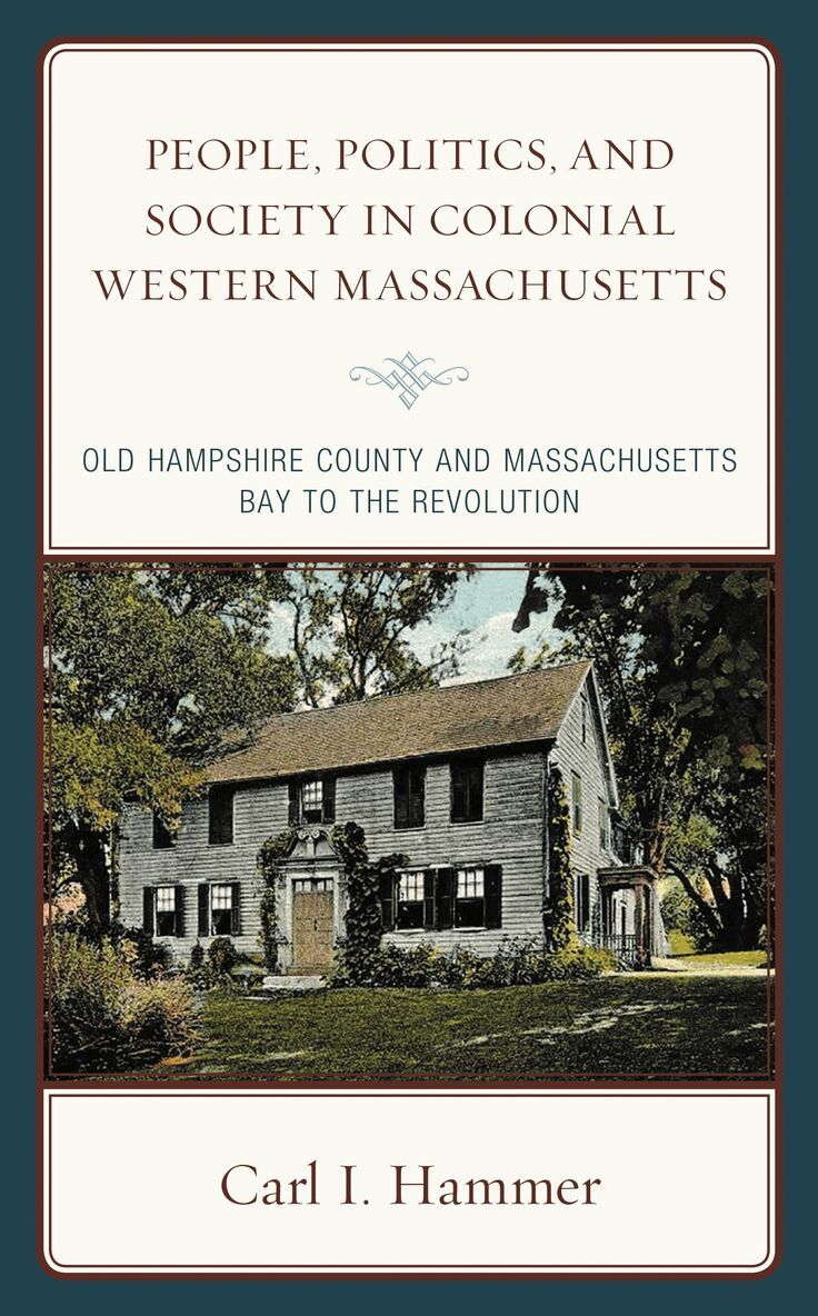 Carl I. Hammer - People, Politics, and Society in Colonial Western Massachusetts, Inbunden