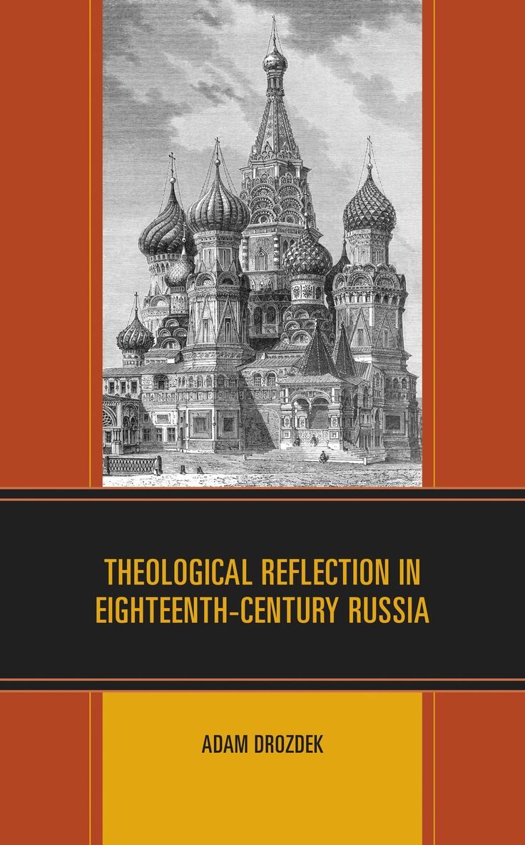 Adam Drozdek - Theological Reflection in Eighteenth-Century Russia, Inbunden