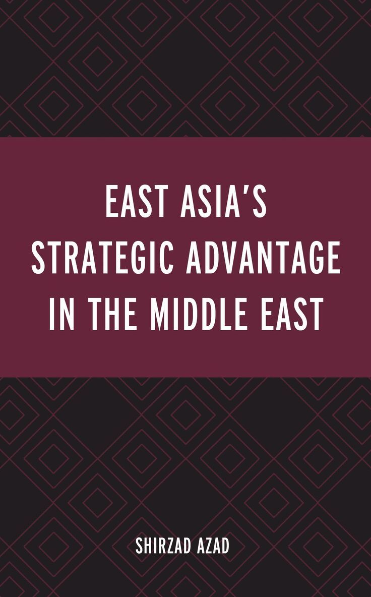 Shirzad Azad - East Asia’s Strategic Advantage in the Middle East, Inbunden. Tillgänglighet: Lägg i varukorg