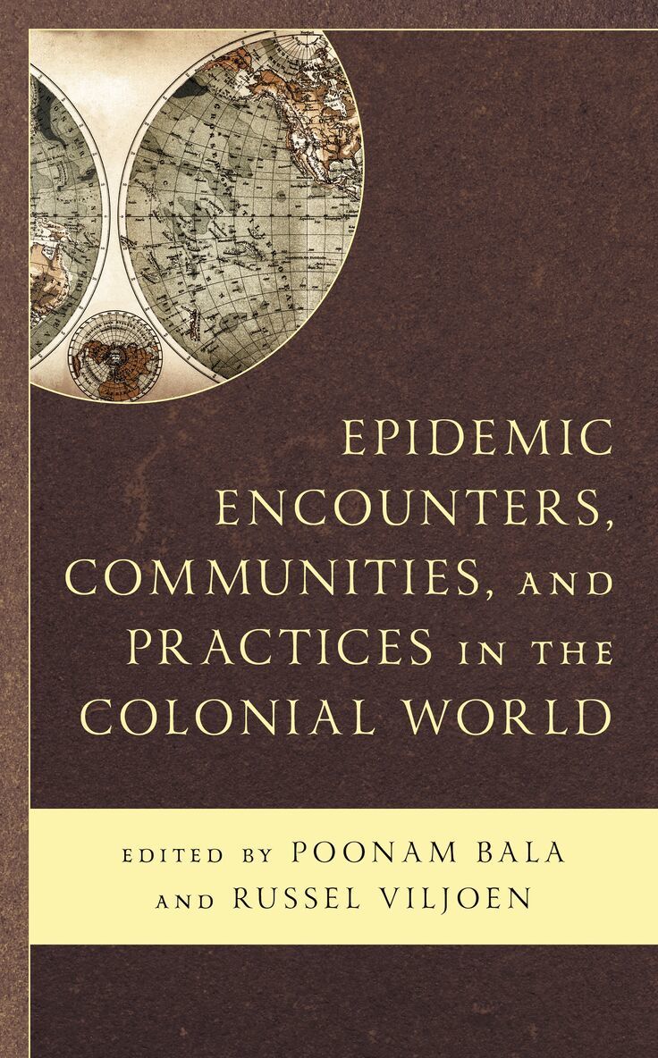 Poonam Bala, Russel Viljoen - Epidemic Encounters, Communities, and Practices in the Colonial World, Inbunden