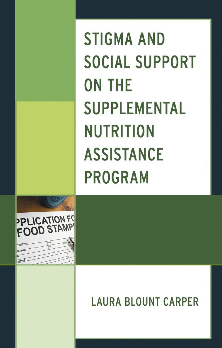 Laura Blount Carper - Stigma and Social Support on the Supplemental Nutrition Assistance Program, Inbunden. Tillgänglighet: Lägg i varukorg