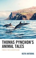 Thomas Pynchons Animal Tales
