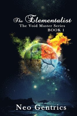 Neo Gentrics, Jessie Raney - The Elementalist: The Void Master Series, Häftad