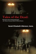 Tales of the Dead: Selections from Fantasmagoriana, the Classic German Book of Ghost Stories
