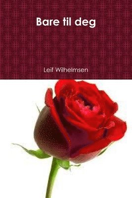 Leif Wilhelmsen - Bare til deg, Häftad. Tillgänglighet: Lägg i varukorg