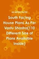 As Sethu Pathi - South Facing House Plans As Per Vastu Shastra(110 Different Size of Plans Available Inside), Häftad. Tillgänglighet: Lägg i varukorg
