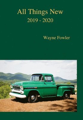 Wayne Fowler - All Things New 2019 - 2020, Inbunden