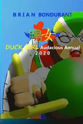 Brian Bondurant - DUCK GIRL Audacious Annual 2020, Häftad. Tillgänglighet: Lägg i varukorg