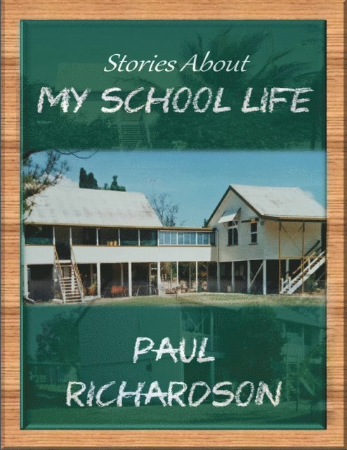 Paul Richardson - Stories About My School Life, E-bok