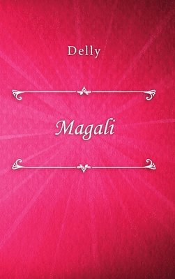 Delly - Magali, Inbunden. Tillgänglighet: Lägg i varukorg