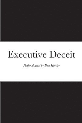Dan Hartley - Executive Deceit, Häftad