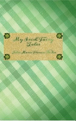 Julie Marie Frances Devoe - Irish Fairy Tales, Inbunden. Tillgänglighet: Lägg i varukorg