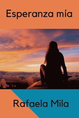 Rafaela Mila - Esperanza mía, Häftad. Tillgänglighet: Lägg i varukorg