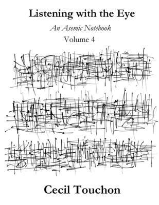 Cecil Touchon - Listening with the Eye - An Asemic Notebook - Volume 4, Häftad. Tillgänglighet: Tillfälligt slut