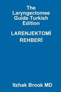 The Laryngectomee Guide Turkish Edition LARENJEKTOMI  REHBERI