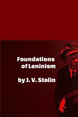 J V Stalin - Foundations of Leninism, Häftad. Tillgänglighet: Lägg i varukorg