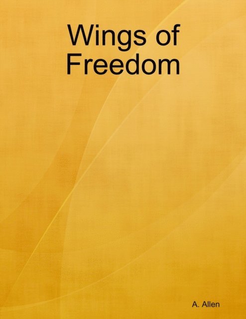 A. Allen - Wings of Freedom, E-bok
