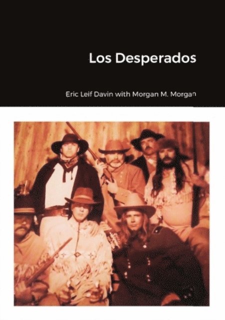 Morgan M. Morgan, Eric Leif Davin - Los Desperados, E-bok
