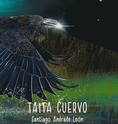 Santiago Andrade León, Daniel Rodríguez Cano - Taita Cuervo Tercera Edición, Inbunden
