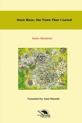 Amir Marashi, Nader Ebrahimi - Once more, the town that I loved, Häftad. Tillgänglighet: Lägg i varukorg