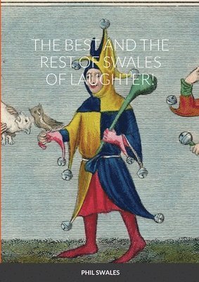 Phil Swales - Best And The Rest Of Swales Of Laughter!, Häftad. Tillgänglighet: Tillfälligt slut