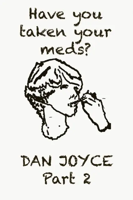 Joyce Dan Joyce - Have You Taken Your Meds? Multimedia ebook Part 2, E-bok. Tillgänglighet: Lägg i varukorg
