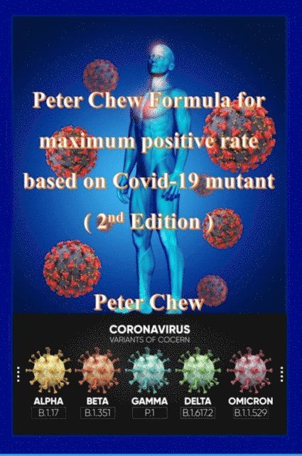 Peter Chew - Peter Chew Formula for maximum positive rate based on Covid-19 mutant (2nd Edition), E-bok