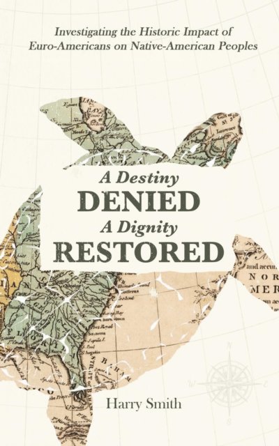 Harry Smith - Destiny Denied... A Dignity Restored, E-bok
