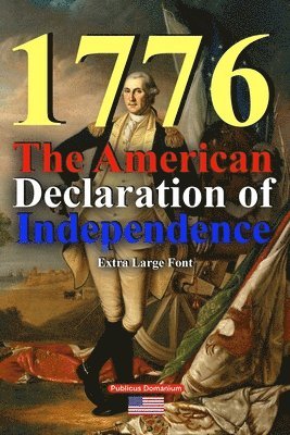 Publicus Domanium - 1776 The American Declaration of Independence Extra Large Font, Häftad