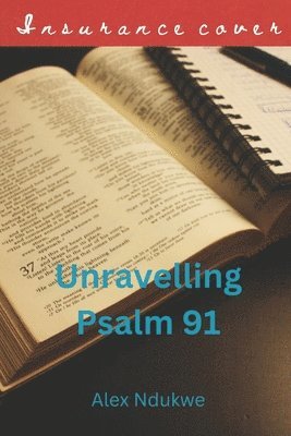 Alex Ndukwe - Unraveling Psalm 91, Häftad. Tillgänglighet: Lägg i varukorg