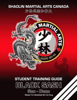 Timothy Wakefield, Shi Yan Feng - Shaolin Martial Arts Canada- Black Sash 3rd Duan Guide, Häftad
