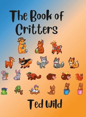 Ted Wild - Book of Critters, Inbunden. Tillgänglighet: Lägg i varukorg