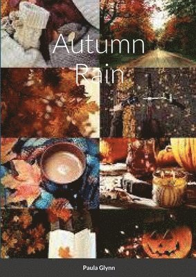 Paula Glynn - Autumn Rain, Häftad. Tillgänglighet: Lägg i varukorg