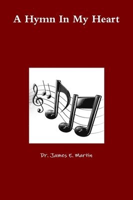 James E Martin - Hymn In My Heart, Häftad