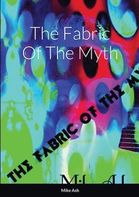 Mike Ash - Fabric Of The Myth, Häftad