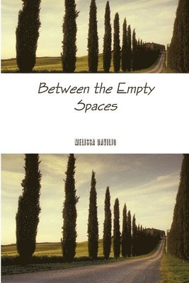 Melissa Davilio - Between the Empty Spaces, Häftad. Tillgänglighet: Lägg i varukorg