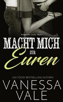 Vanessa Vale - Macht Mich zur Euren, Häftad