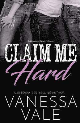 Vanessa Vale - Claim Me Hard, Häftad