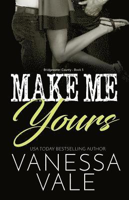 Vanessa Vale - Make Me Yours, Häftad