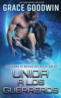 Grace Goodwin - Unida a los guerreros, Häftad