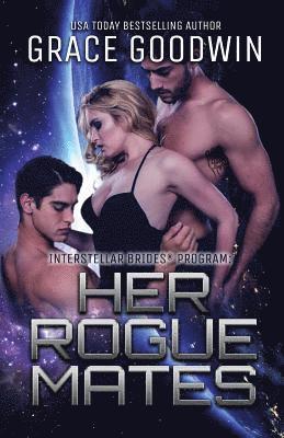 Grace Goodwin - Her Rogue Mates, Häftad