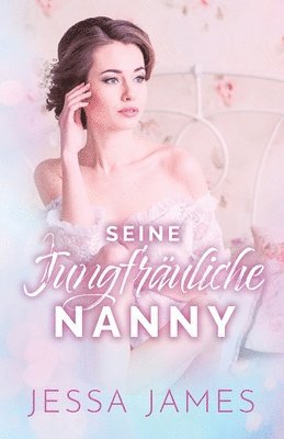 Jessa James - Seine jungfräuliche Nanny, Häftad