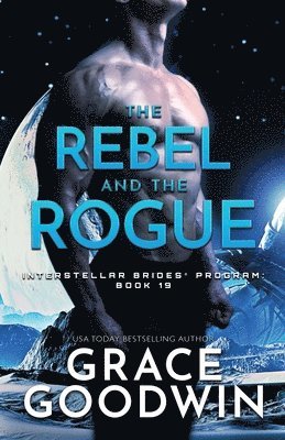 Grace Goodwin - Rebel and the Rogue, Häftad