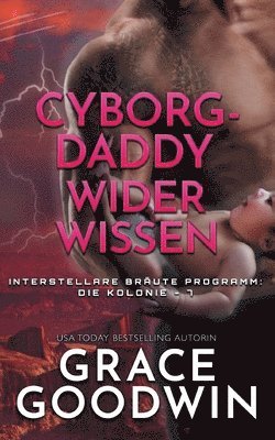 Grace Goodwin - Cyborg-Daddy wider Wissen, Häftad