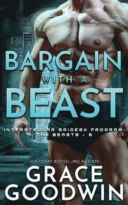 Grace Goodwin - Bargain with a Beast, Häftad