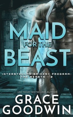 Grace Goodwin - Maid for the Beast, Häftad